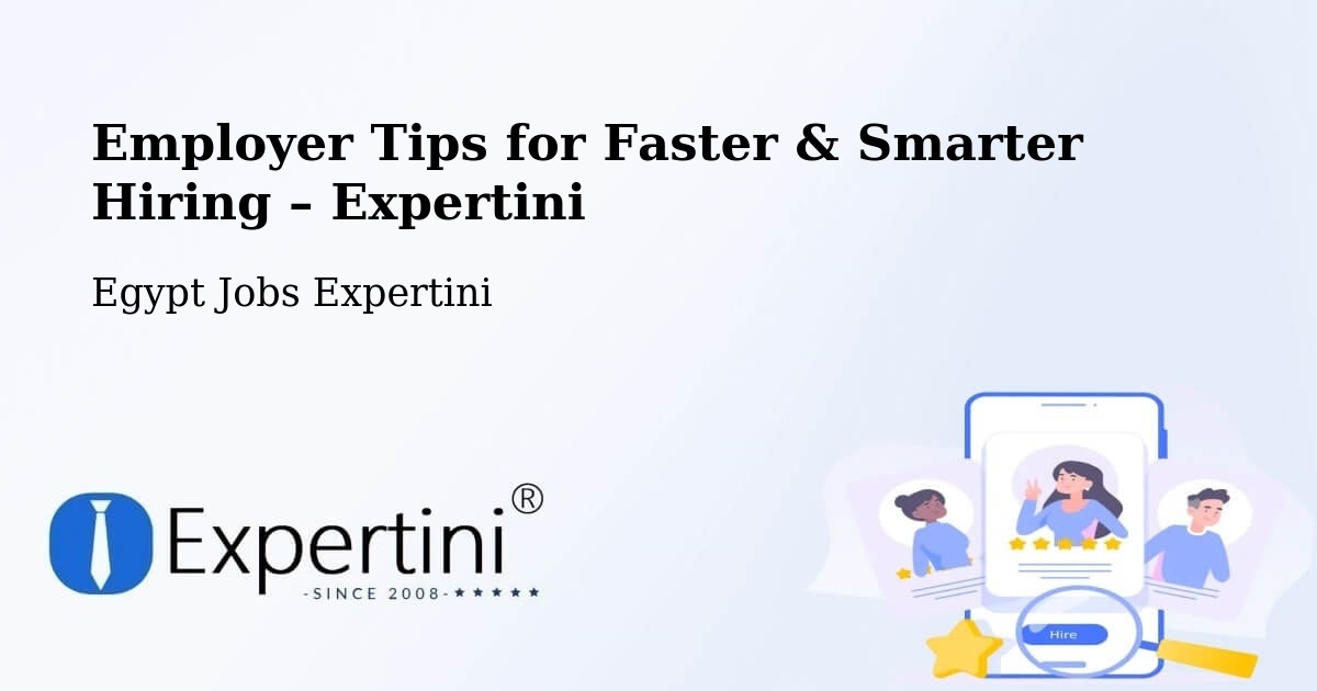 Employer Tips for Hiring & Recruitment – Tanda - Tanda, Egypt Jobs Expertini